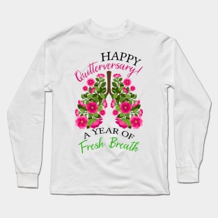 Happy Quitterversary | Quit Smoking Anniversary Funny Quote Long Sleeve T-Shirt